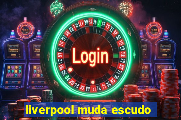 liverpool muda escudo